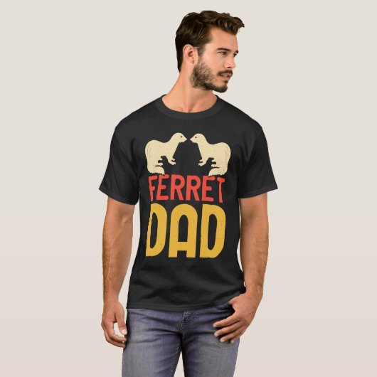 Ferret Dad for Ferret and Owners 3 Tシャツ (正面フル)