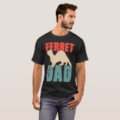 Ferret Dad for Ferret  and Owners  4 Tシャツ (正面フル)