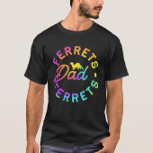 Ferret Ferrets Dad Tシャツ (正面)