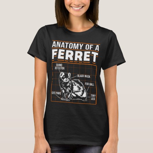 Ferrets Anatomy Of A Ferret Tシャツ (正面)