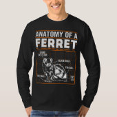 Ferrets Anatomy Of A Ferret Tシャツ (正面)
