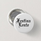 Festina Lente – ゆっくりと急いで – ラテンフレーズ 缶バッジ (正面&裏面)
