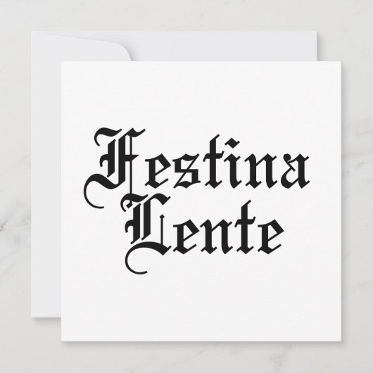 Festina Lente – ゆっくり急いで – ラテン語のフレーズ 招待状 (正面)