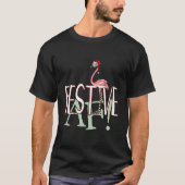 Festive Af Ironic Sarcastic Merry Christmas Flamin Tシャツ (正面)
