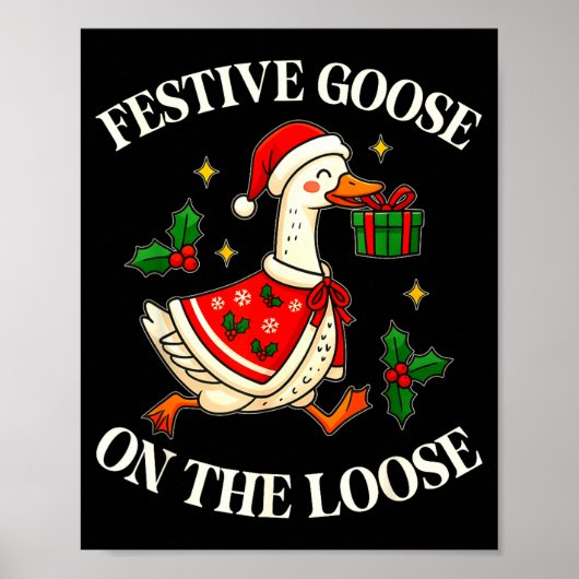 Festive Goose On The Loose Funny Goosemas Christma ポスター (正面)