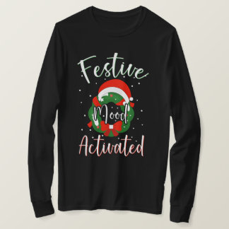 Festive Mood Activated Funny Christmas Typography Tシャツ