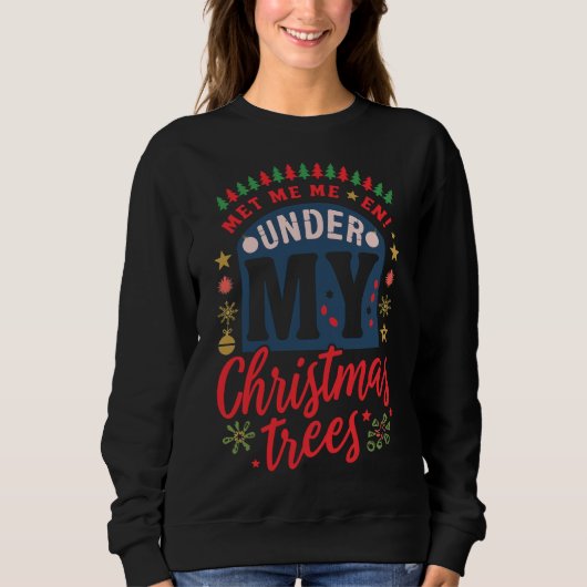 Festive “Under My Christmas Trees” Holiday Sweatsh スウェットシャツ (正面)