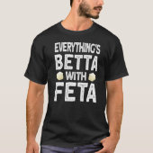 Fetaの方が良い Tシャツ (正面)