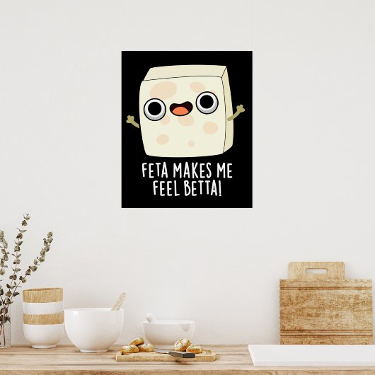 Fetaは私をBettaチーズパおもしろいン暗いBGに落とした ポスター (キッチン)