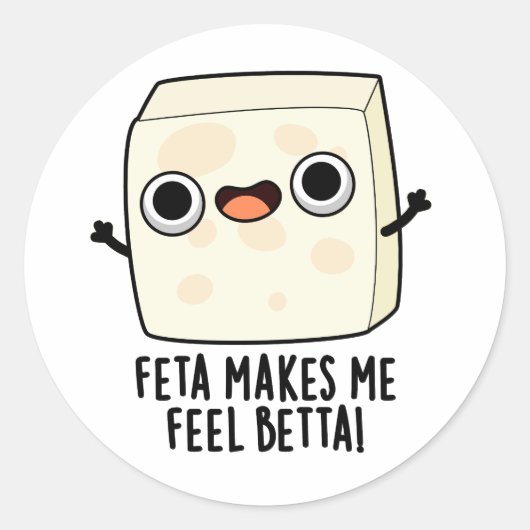 Feta Makes Me Fell Betta Funny Cheese Pun  ラウンドシール (正面)