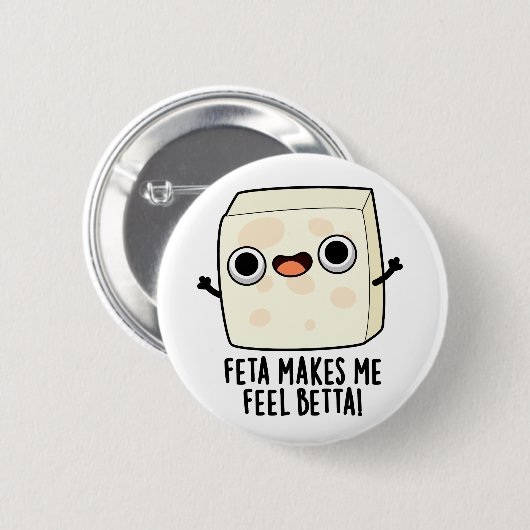 Feta Makes Me Fell Betta Funny Cheese Pun  缶バッジ (正面&裏面)