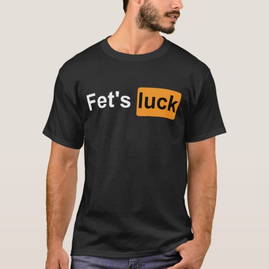 Fets Luck おもしろい Joke Hummy Ihimm男性へ & Wome Tシャツ (正面)