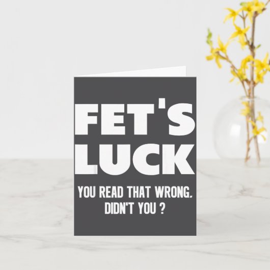 Fet's Luck You Read That Wrong Didn’t You Funny Ad カード (黄色い花)