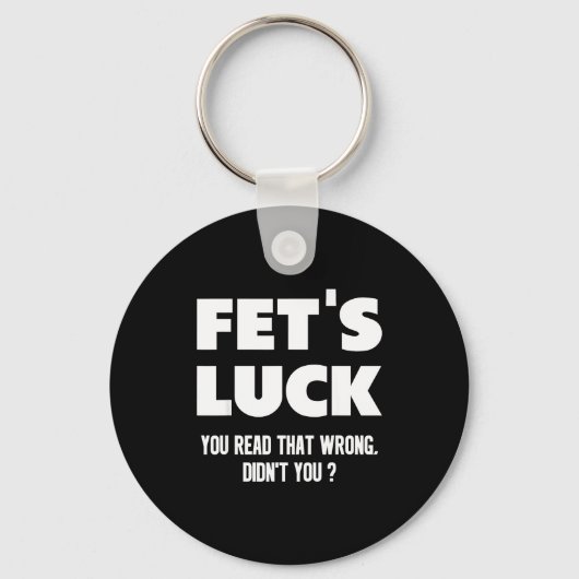 Fet's Luck You Read That Wrong Didn’t You Funny Ad キーホルダー (正面)