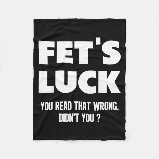 Fet's Luck You Read That Wrong Didn’t You Funny Ad フリースブランケット (正面)