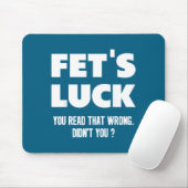 Fet's Luck You Read That Wrong Didn’t You Funny Ad マウスパッド (マウス)