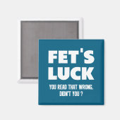 Fet's Luck You Read That Wrong Didn’t You Funny Ad マグネット (正面/裏面)