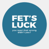 Fet's Luck You Read That Wrong Didn't You  ラウンドシール (正面)
