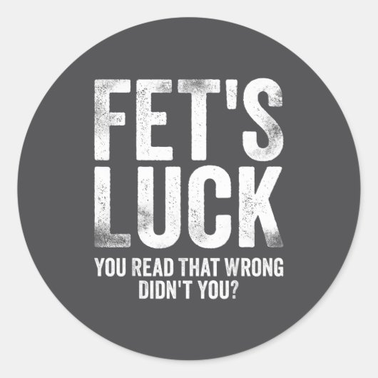 Fet's Luck You Read That Wrong Didn't You  ラウンドシール (正面)