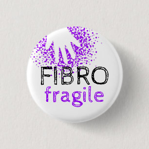Fibro壊れやすい-あなたの病気を目に見えるようにして下さい 缶バッジ