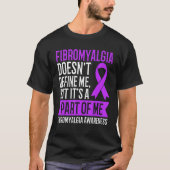 Fibromyalgia Doesn t Define Me But It s A Part Of Tシャツ (正面)