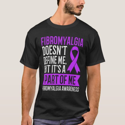Fibromyalgia Doesn t Define Me But It s A Part Of  Tシャツ (正面)