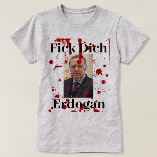 Fick Dich Erdogan（ドイツ語）Tシャツ Tシャツ (デザイン正面)