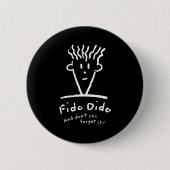 Fido Dido Face Don't You Forget It  缶バッジ (正面)