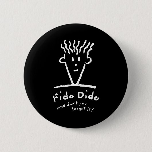 Fido Dido Face Don't You Forget It  缶バッジ (正面)