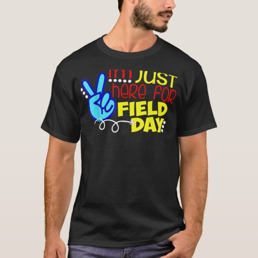 Field Day  Last Day School Just Here For Field Day Tシャツ (正面)