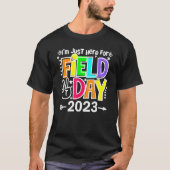 Field Day Teacher Rainbow I m Just Here For Field  Tシャツ (正面)