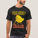 Field Hockey Chick - Cute Womens Field Hockey Play Tシャツ<br><div class="desc">Field Hockey Chick - Cute Womens Field Hockey Player</div>