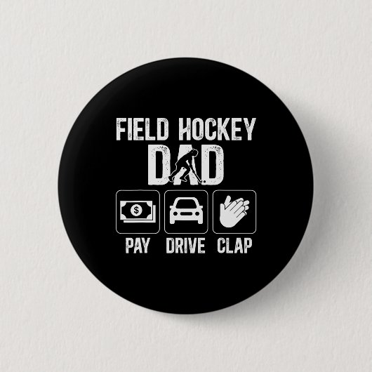 Field Hockey Dad Pay Drive Clap Field Hockey Playe 缶バッジ (正面)