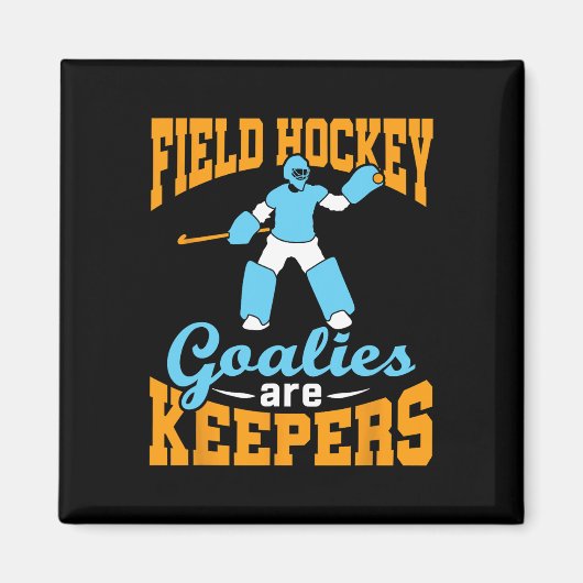 Field Hockey Goalie Goalkeeper Pun Goalies Are Kee マグネット (正面)