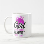 Field Hockey I'm The Girl Your Coach Warned You Ab コーヒーマグカップ (左)