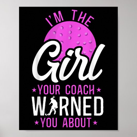 Field Hockey I'm The Girl Your Coach Warned You Ab ポスター (正面)