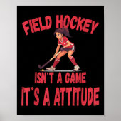 Field Hockey Isn't A Game It's A Attitude  ポスター (正面)
