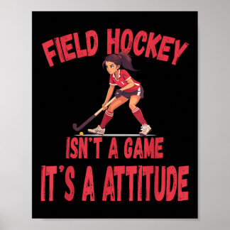 Field Hockey Isn't A Game It's A Attitude  ポスター