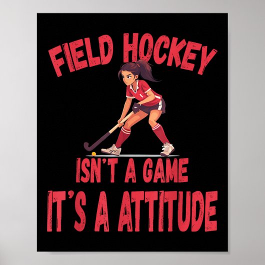 Field Hockey Isn't A Game It's A Attitude  ポスター (正面)