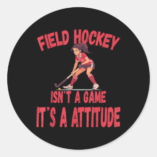Field Hockey Isn't A Game It's A Attitude  ラウンドシール