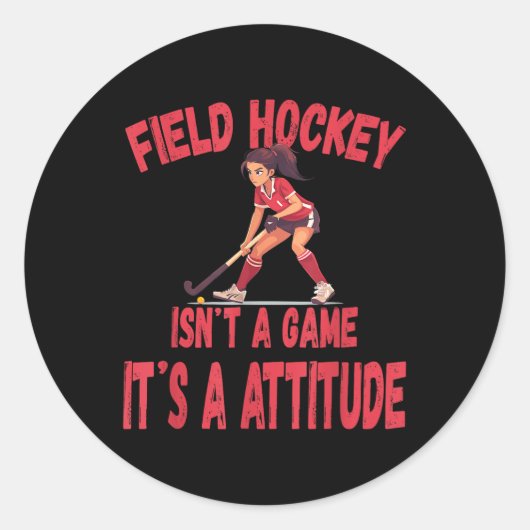 Field Hockey Isn't A Game It's A Attitude  ラウンドシール (正面)