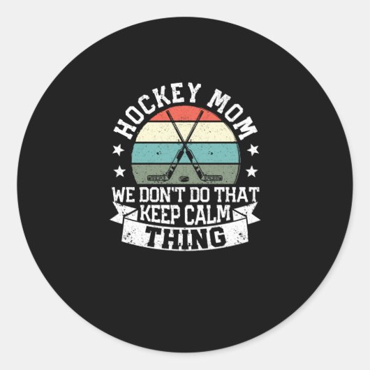 Field hockey Mom We Do Not That Keep Calm Thing ラウンドシール (正面)