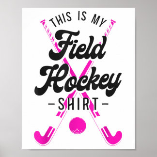 Field Hockey This Is My Field Hockey Shirt _1  ポスター