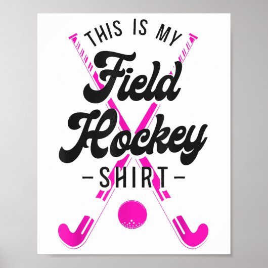Field Hockey This Is My Field Hockey Shirt _1  ポスター (正面)
