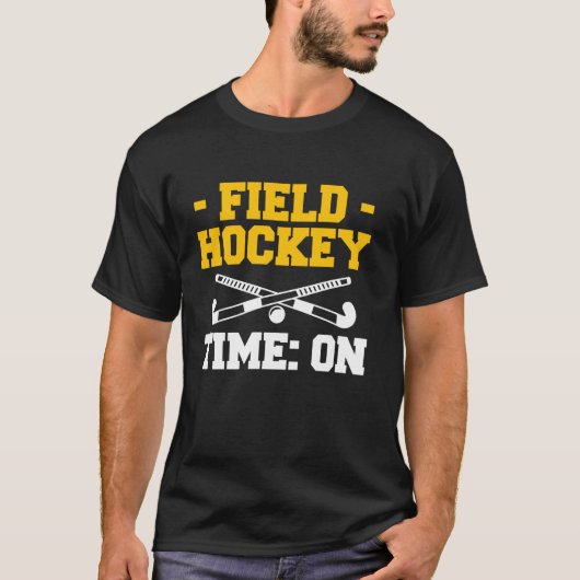 Field Hockey Time On Tシャツ (正面)