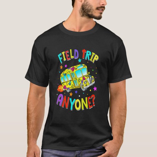 Field Trip Anyone Teacher Teaching School Bus Tシャツ (正面)