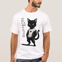 Fierce Black Cat Be The Change Quote - Inspiration Tシャツ