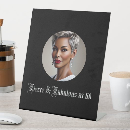 Fierce & Fabulous at 60 台座サイン (インサイチュ)