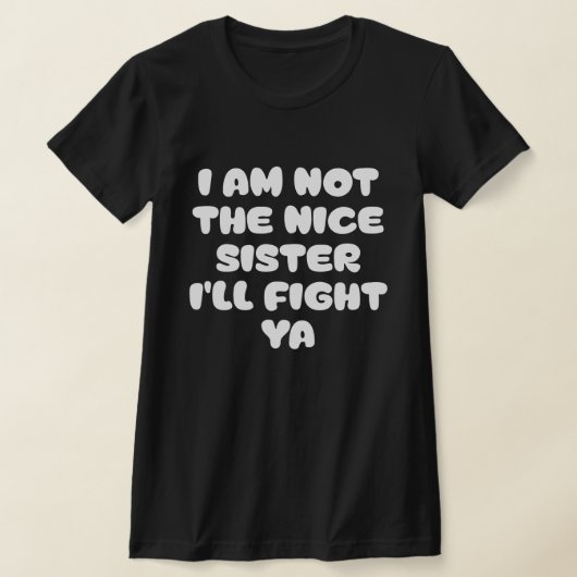 Fierce Sister Attitude Funny Quote Tシャツ (レイダウン)