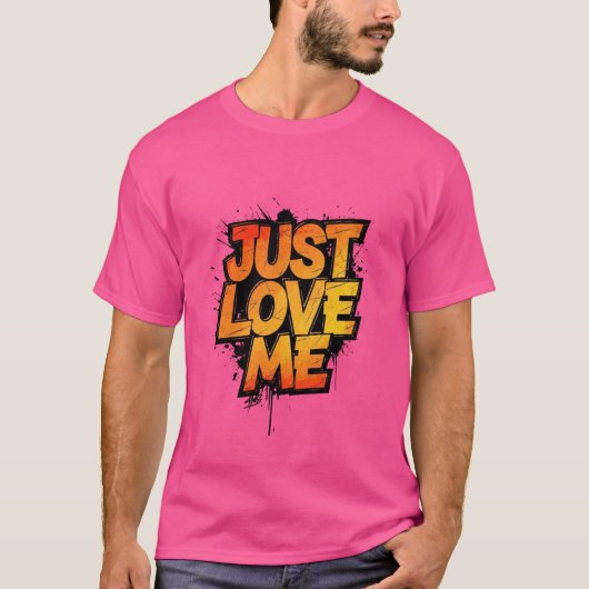 Fiery Graffiti Typography – JUST LOVE ME Shirt Tシャツ (正面)